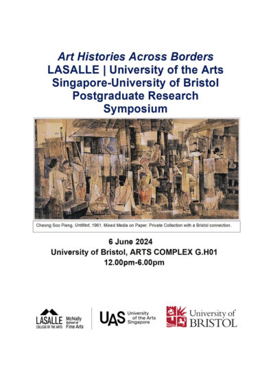 Art Histories Across Borders" LASALLE | University of the Arts Singapore - University of Bristol Postgraduate Research Symposium